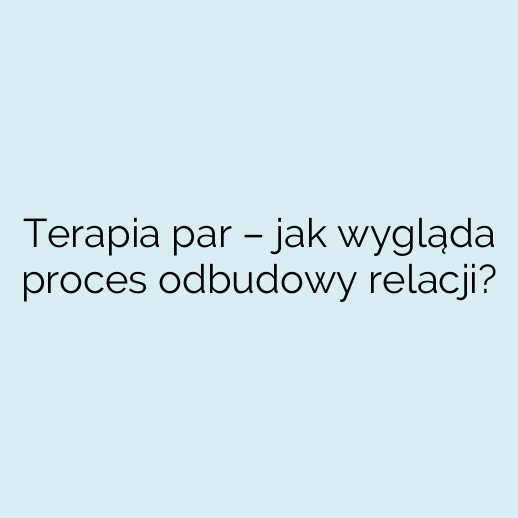 Terapia par – jak wygląda proces odbudowy relacji?