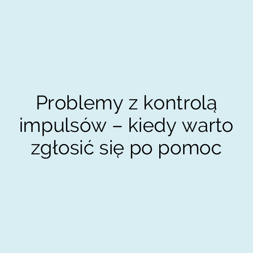 Problemy z kontrolą impulsów – kiedy warto zgłosić się po pomoc