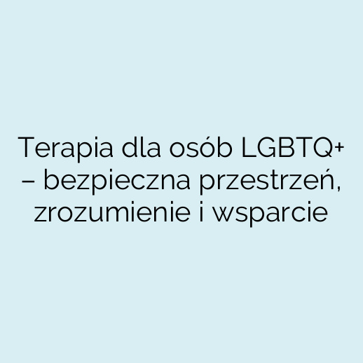 Terapia dla osób LGBTQ+ – bezpieczna przestrzeń, zrozumienie i wsparcie